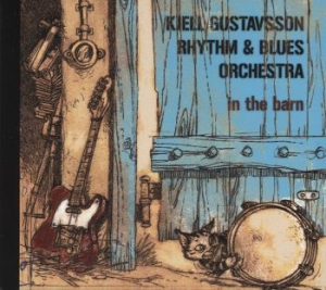 Kjell Gustavsson Rhythm & Blues Orc - In The Barn ryhmässä CD @ Bengans Skivbutik AB (511991)