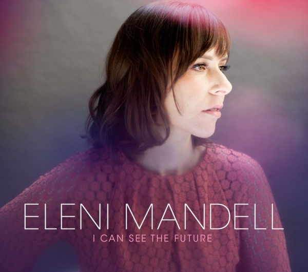 Mandell Eleni - I Can See The Future ryhmässä CD / Pop @ Bengans Skivbutik AB (512818)