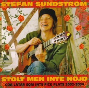 Stefan Sundström - Stolt Men Inte Nöjd ryhmässä CD @ Bengans Skivbutik AB (513153)