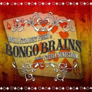 Bongo Brains And Stefan Sundström - Royal Straight Flush ryhmässä CD @ Bengans Skivbutik AB (513579)