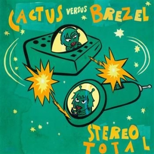 Stereo Total - Cactus Vs Brezel ryhmässä CD @ Bengans Skivbutik AB (513823)