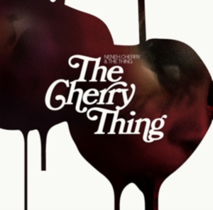 Cherry Neneh & The Thing - The Cherry Thing ryhmässä -Start CD @ Bengans Skivbutik AB (513969)