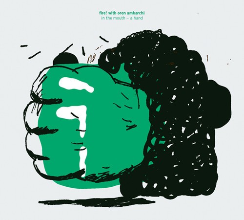 Fire! With Oren Ambarchi - In The Mouth - A Hand ryhmässä CD / Rock @ Bengans Skivbutik AB (514237)