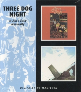Three Dog Night - It Ain't Easy/Naturally ryhmässä CD @ Bengans Skivbutik AB (515946)