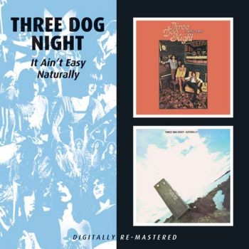 Three Dog Night - It Ain't Easy/Naturally ryhmässä CD / Rock @ Bengans Skivbutik AB (515946)