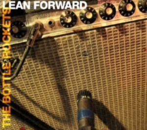 Bottle Rockets - Lean Forward ryhmässä CD @ Bengans Skivbutik AB (516121)