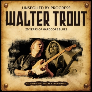 Walter Trout - Unspoiled By Progress ryhmässä CD @ Bengans Skivbutik AB (516639)
