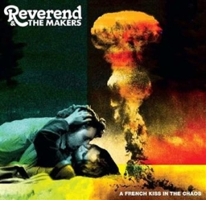 Reverend & The Makers - French Kiss In The Chaos ryhmässä CD @ Bengans Skivbutik AB (517568)