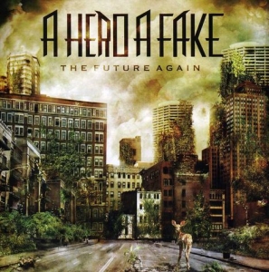 A Hero A Fake - Future Again ryhmässä CD @ Bengans Skivbutik AB (518855)
