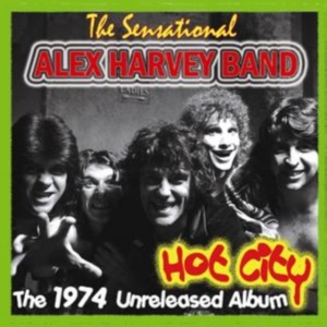 Alex Harvey Band - Hot City (Unreleased '74) ryhmässä CD @ Bengans Skivbutik AB (518970)