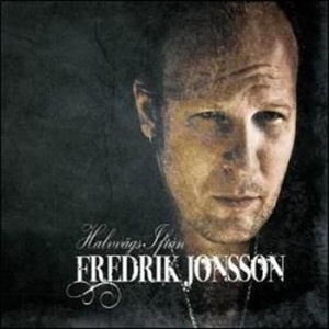 Fredrik Jonsson - Halvvägs Ifrån ryhmässä CD @ Bengans Skivbutik AB (520503)