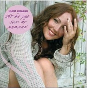 Hanna Hedlund - Det Är Jag Som Är Mamman ryhmässä CD @ Bengans Skivbutik AB (520504)