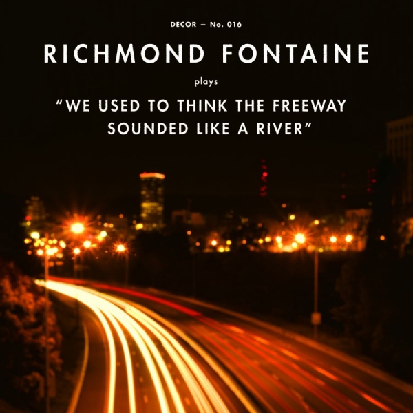 Richmond Fontaine - We Used To Think The Freeway Sounde ryhmässä CD / Övrigt @ Bengans Skivbutik AB (520720)