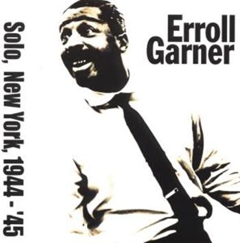 Garner Erroll - Solo In New York 1944-45 ryhmässä CD / Myydyimmät @ Bengans Skivbutik AB (520843)