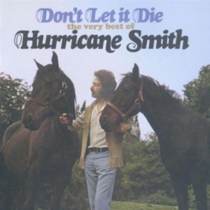 Hurricane Smith - Don't Let It Die - Very Best Of ryhmässä CD @ Bengans Skivbutik AB (521533)