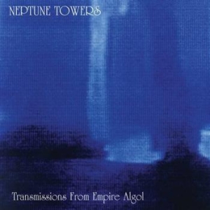 Neptune Towers - Transmissions From Empire Algol ryhmässä CD @ Bengans Skivbutik AB (523096)