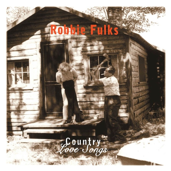 Fulks Robbie - Country Love Songs ryhmässä CD / Myydyimmät @ Bengans Skivbutik AB (523237)