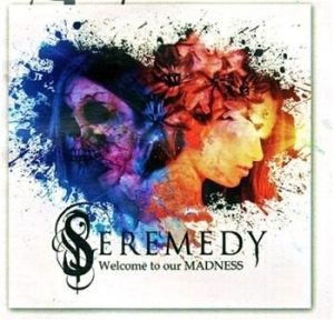 Seremedy - Welcome To Our Madness ryhmässä CD @ Bengans Skivbutik AB (523481)
