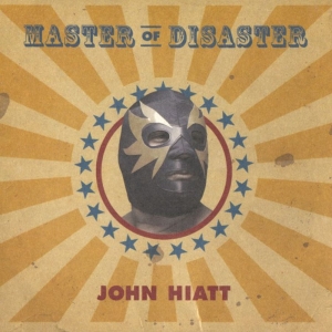 Hiatt John - Master Of Disaster ryhmässä CD @ Bengans Skivbutik AB (525324)