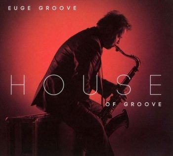 Groove Euge - House Of Groove ryhmässä CD / Jazz/Blues @ Bengans Skivbutik AB (525403)