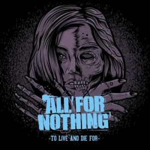 All For Nothing - To Live And Die For ryhmässä CD @ Bengans Skivbutik AB (526303)