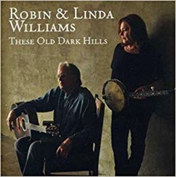 Williams Robin And Linda - These Old Dark Hills ryhmässä CD / Myydyimmät @ Bengans Skivbutik AB (526354)