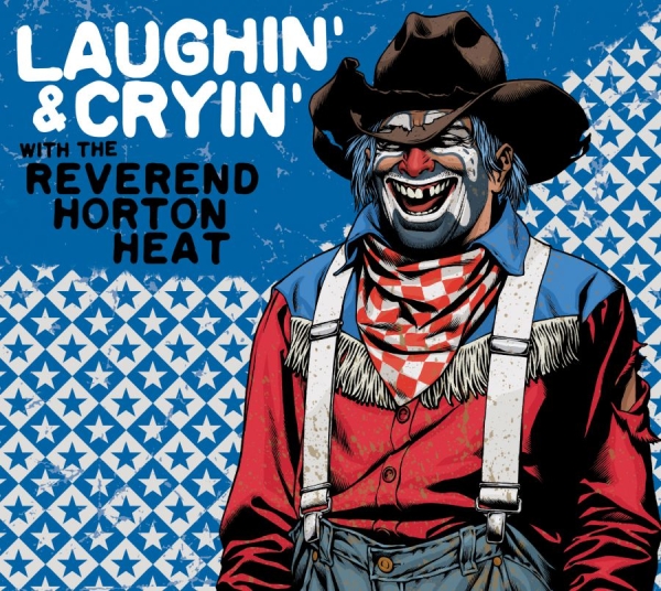 Reverend Horton Heat The - Laughin' And Cryin' With The Revere ryhmässä CD / Rock @ Bengans Skivbutik AB (526429)