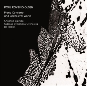 Poul Rovsing Olsen - Piano Concerto And Orchestral Works ryhmässä CD @ Bengans Skivbutik AB (526849)