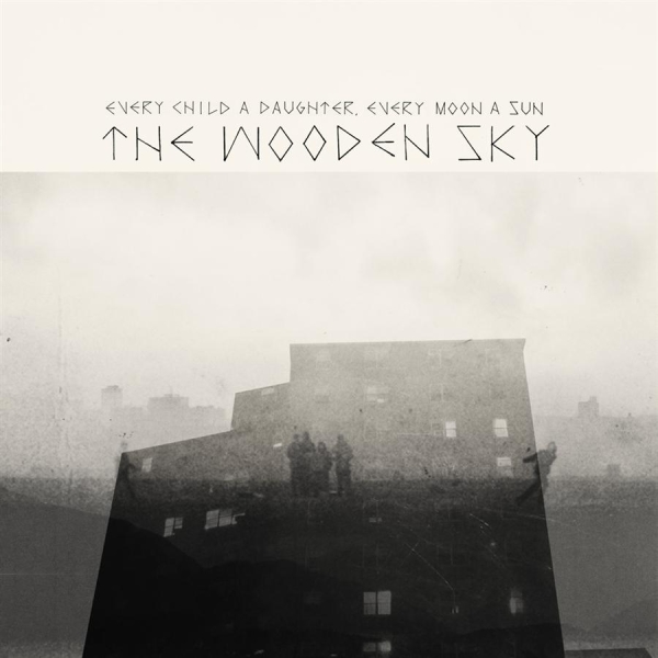 Wooden Sky - Every Child A Daughter, Every Moon ryhmässä CD / Myydyimmät @ Bengans Skivbutik AB (527442)