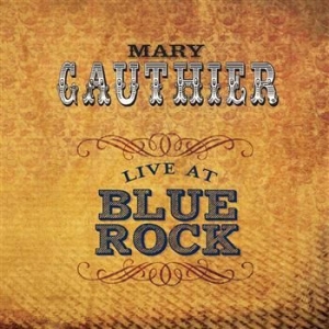 Gauthier Mary - Live At Blue Rock ryhmässä Minishops / Mary Gauthier @ Bengans Skivbutik AB (527523)