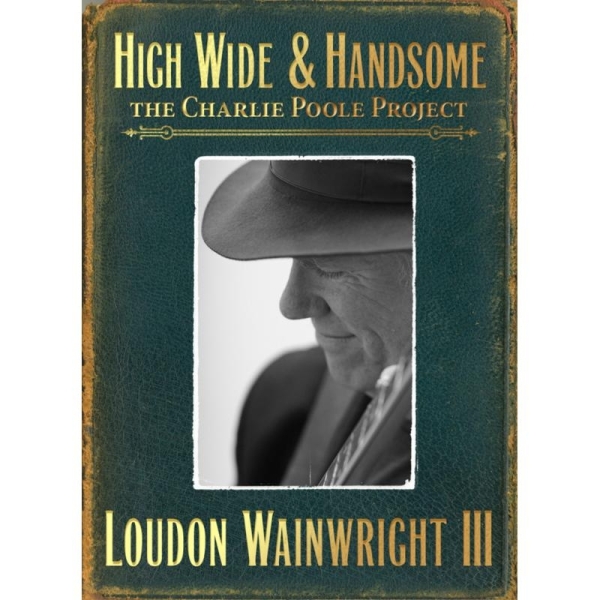 Loudon Wainwright Iii - High Wide & Handsome ryhmässä CD / Myydyimmät @ Bengans Skivbutik AB (527599)