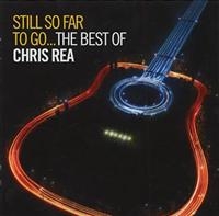 Chris Rea - Still So Far To Go: The Best O ryhmässä Minishops / Chris Rea @ Bengans Skivbutik AB (528860)