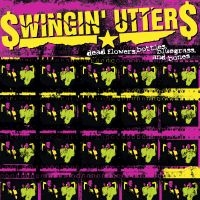 Swingin Utters - Dead Flowers, Bottles, Bluegrass An ryhmässä CD @ Bengans Skivbutik AB (529289)
