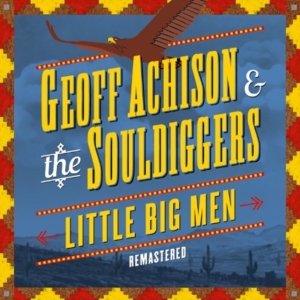 Achison Geoff And The Souldiggers - Little Big Men ryhmässä CD @ Bengans Skivbutik AB (529586)
