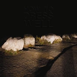 How To Dress Well - Love Remains ryhmässä CD @ Bengans Skivbutik AB (529930)