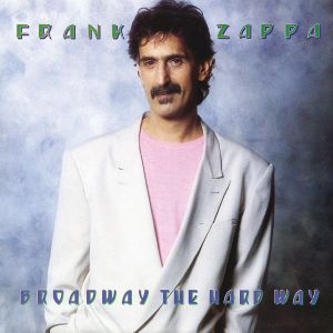Frank Zappa - Broadway The Hard Way ryhmässä CD @ Bengans Skivbutik AB (530224)