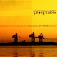 Prosperina - Faith In Sleep ryhmässä CD @ Bengans Skivbutik AB (530759)