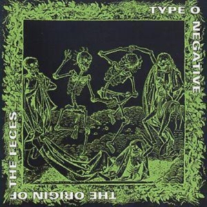 TYPE O NEGATIVE - THE ORIGIN OF THE FECES ryhmässä -Start CD-N @ Bengans Skivbutik AB (531925)
