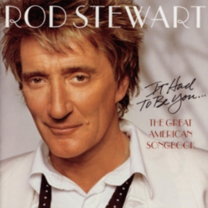 Stewart Rod - It Had To Be You... The Great American Song Book ryhmässä CD @ Bengans Skivbutik AB (532157)