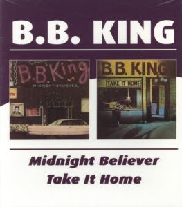 King B.B. - Midnight Believer/Take It Home ryhmässä CD @ Bengans Skivbutik AB (534300)