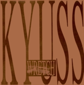KYUSS - WRETCH ryhmässä CD @ Bengans Skivbutik AB (534394)