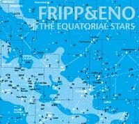 Fripp And Eno - Equatorial Stars ryhmässä CD @ Bengans Skivbutik AB (535284)