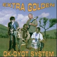 Extra Golden - Ok-Oyot System ryhmässä CD @ Bengans Skivbutik AB (535718)