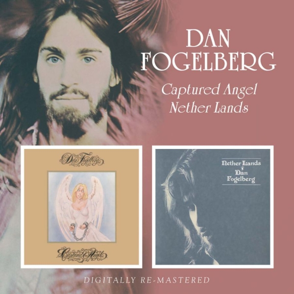 Fogelberg Dan - Captured Angel/Nether Lands ryhmässä CD / Myydyimmät @ Bengans Skivbutik AB (536972)