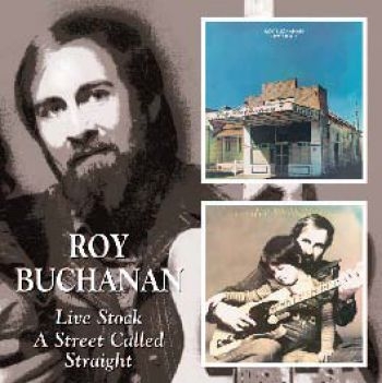 Buchanan Roy - Live Stock/A Street Called Straight ryhmässä CD / Pop @ Bengans Skivbutik AB (537844)
