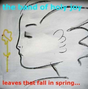 Band Of Holy Joy - Leaves That Fall In Spring... ryhmässä CD @ Bengans Skivbutik AB (537857)