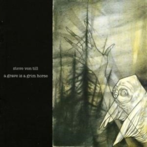 Von Till Steve - A Grave Is A Grim Horse ryhmässä CD @ Bengans Skivbutik AB (538888)