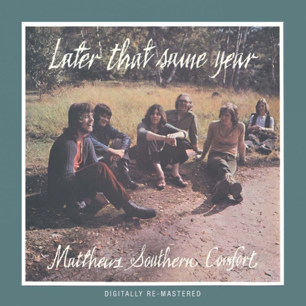 Matthews Southern Comfort - Later That Same Year ryhmässä CD / Myydyimmät @ Bengans Skivbutik AB (539018)