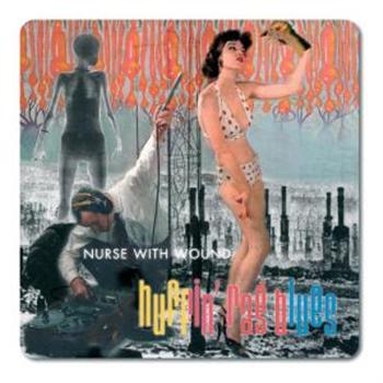 Nurse With Wound - Huffin' Rag Blues ryhmässä CD / Myydyimmät @ Bengans Skivbutik AB (539463)