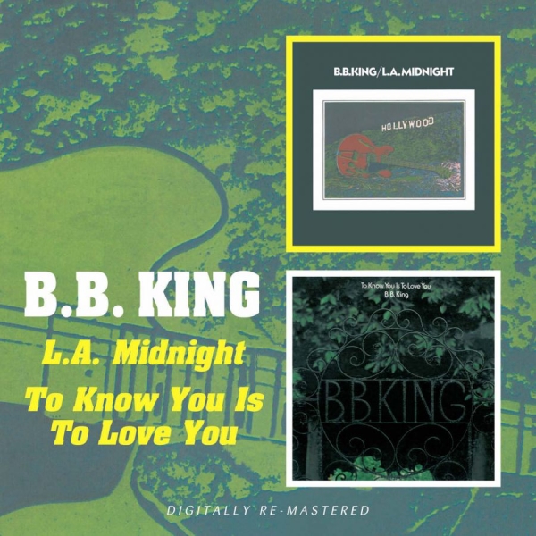 King B.B. - L.A. Midnight/ To Know You Is To Lo ryhmässä CD / Jazz/Blues @ Bengans Skivbutik AB (540151)